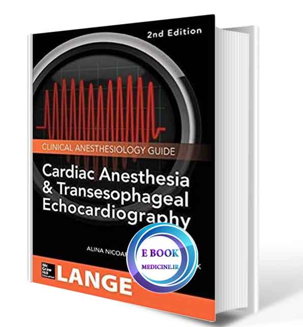 دانلود کتاب  Cardiac Anesthesia and Transesophageal Echocardiography (Lange Medical Book)2019(ORIGINAL PDF)